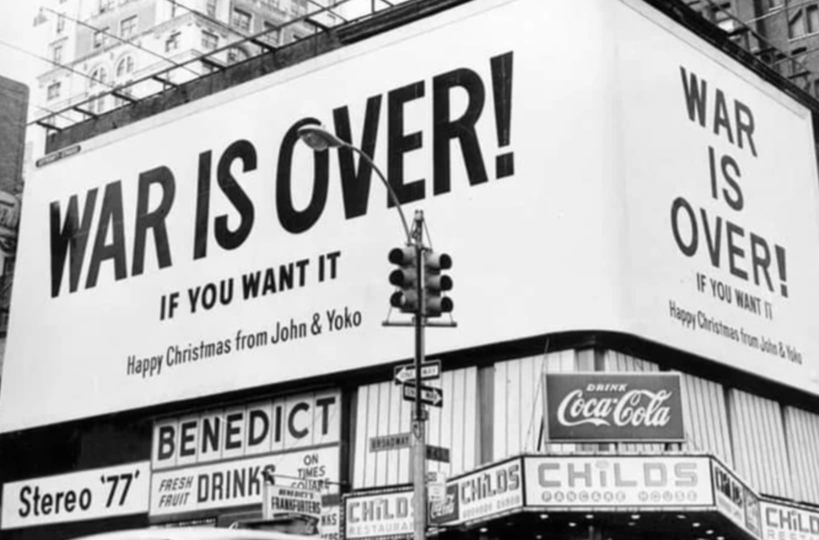 monochrome - War Is Over! If You Want It Happy Christmas from John & Yoko Benedict Stereo '77' Fresh Fruit Drinks On Frankfurters War Is Over! If You Want It Happy Christmas from John&oku Restauran Drink CocaCola 0000000 00000 Childs Childs Child Schilds